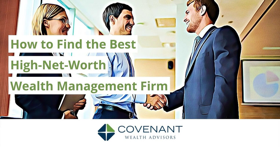 How to Find the Best High-Net-Worth Wealth Management Firm